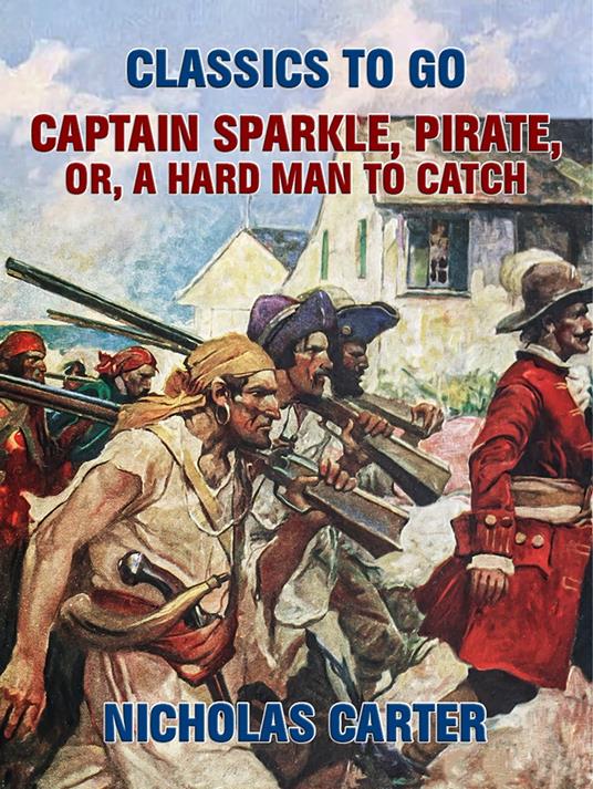 Captain Sparkle, Pirate; Or, A Hard Man to Catch