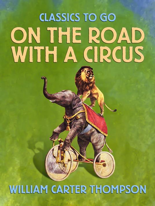 On the Road with a Circus - William Carter Thompson - ebook