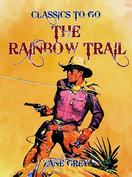 The Rainbow Trail - Zane Grey - ebook