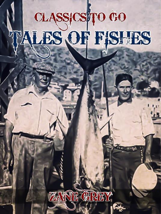 Tales of Fishes - Zane Grey - ebook