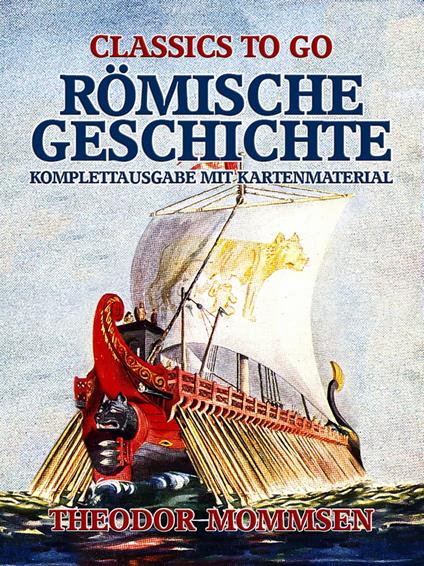 Römische Geschichte - Komplettausgabe mit Kartenmaterial