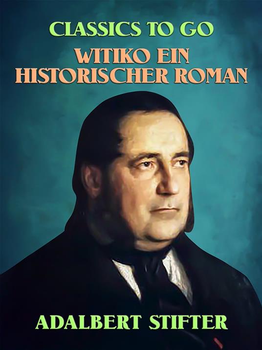 Witiko: Ein historischer Roman