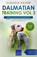Dalmatian Training Vol 3 – Taking care of your Dalmatian: Nutrition, common diseases and general care of your Dalmatian
