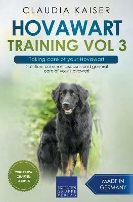 Hovawart Training Vol 3 - Taking care of your Hovawart: Nutrition, common diseases and general care of your Hovawart - Claudia Kaiser - cover