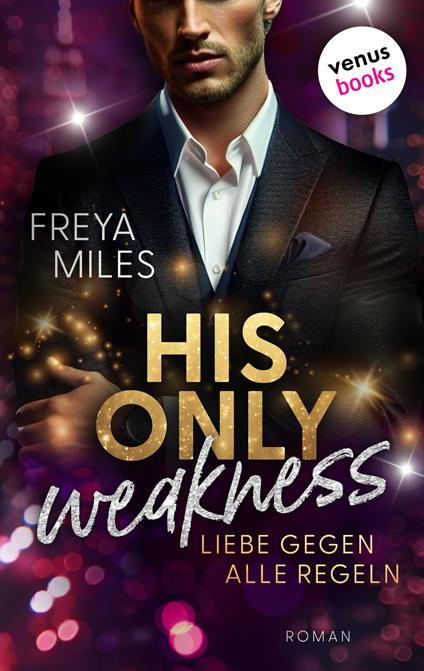 His only Weakness – Liebe gegen alle Regeln