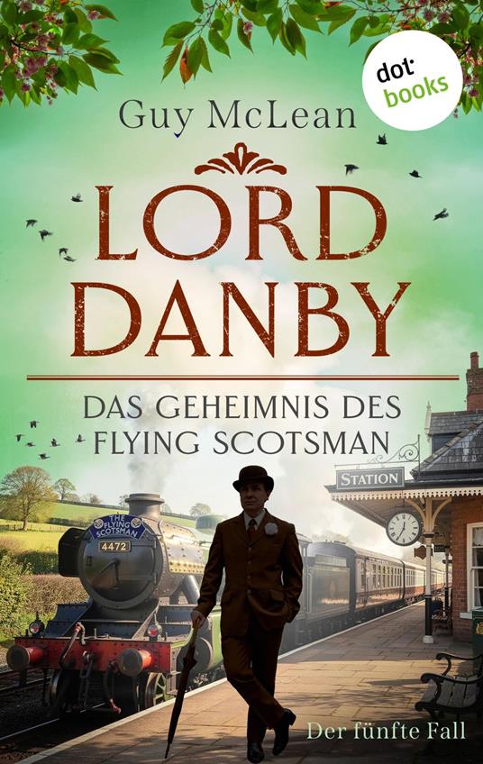 Lord Danby: Das Geheimnis des Flying Scotsman