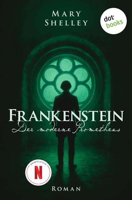 Frankenstein - oder: Der moderne Prometheus