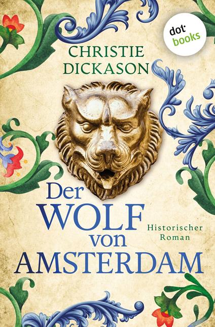 Der Wolf von Amsterdam - Christie Dickason,Joachim Pente - ebook