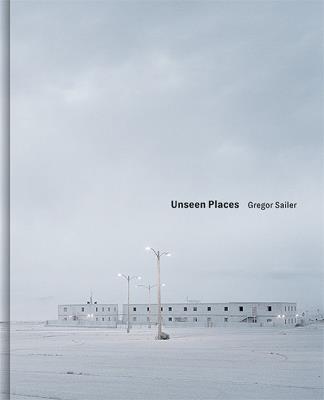 Unseen Places - Gregor Sailer - cover