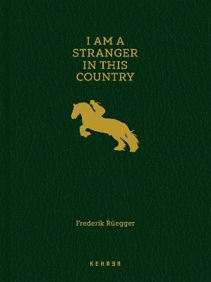 I Am a Stranger in This Country - Frederik Ruegger - cover