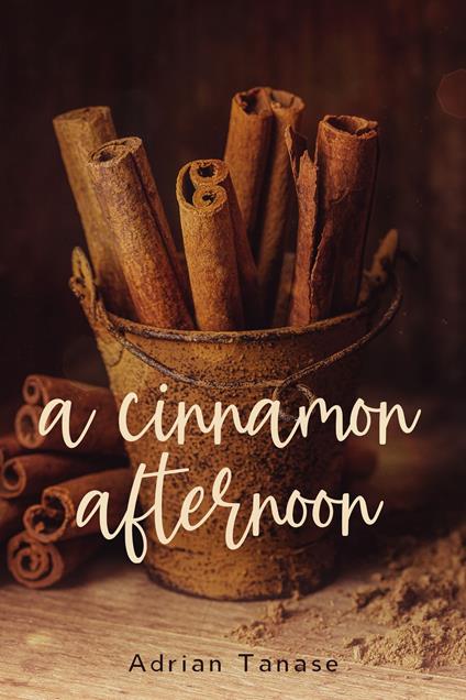 A Cinnamon Afternoon
