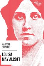 Masters of Prose - Louisa May Alcott