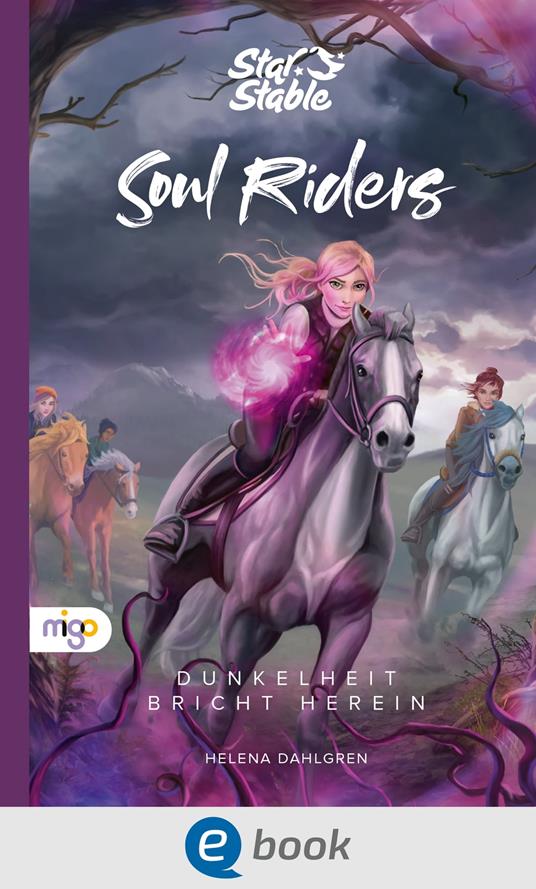 Star Stable: Soul Riders 3. Dunkelheit bricht herein - Helena Dahlgren,Rita Gravert - ebook