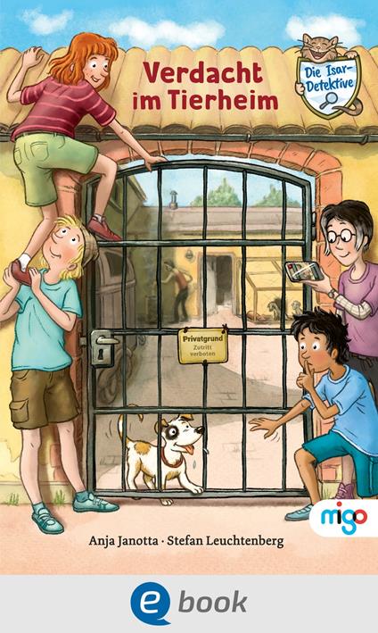 Die Isar-Detektive 2. Verdacht im Tierheim - Anja Janotta,Stefan Leuchtenberg - ebook