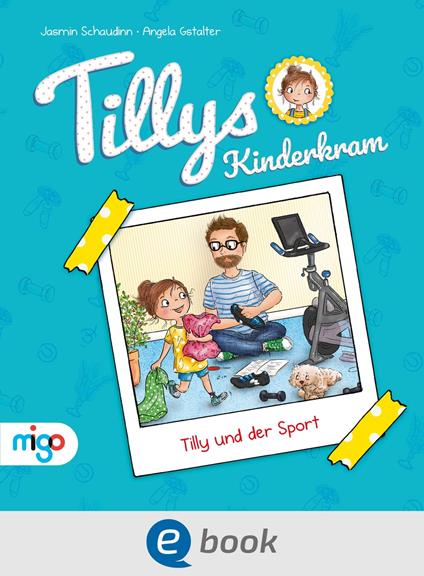 Tillys Kinderkram. Tilly und der Sport - Jasmin Schaudinn,Angela Gstalter - ebook