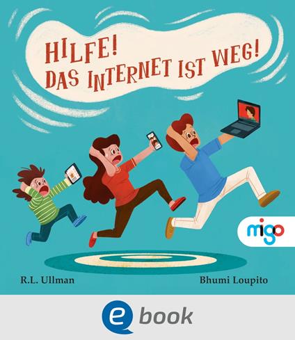 Hilfe! Das Internet ist weg! - R.L. Ullman,Bhumi Loupito - ebook