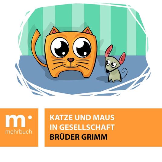 Katze und Maus in Gesellschaft - Brüder Grimm - ebook