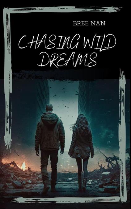 Chasing Wild Dreams