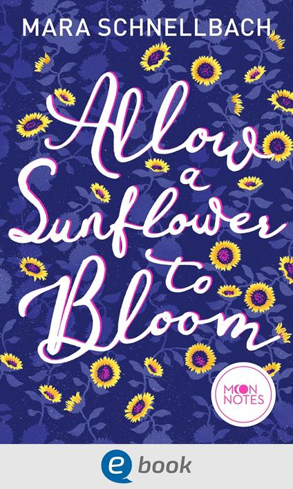 Allow a Sunflower to Bloom - Mara Schnellbach - ebook