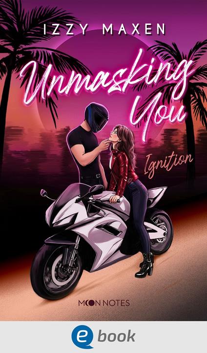 Unmasking You. Ignition - Izzy Maxen - ebook