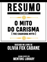Resumo Estendido: O Mito Do Carisma (The Charisma Myth) - Baseado No Livro De Olivia Fox Cabane