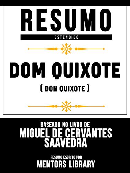 Resumo E Análise: Dom Quixote (Don Quixote) - Baseado No Livro De Miguel De Cervantes Saavedra