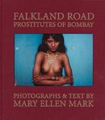 Mary Ellen Mark: Falkland Road, Prostitutes of Bombay