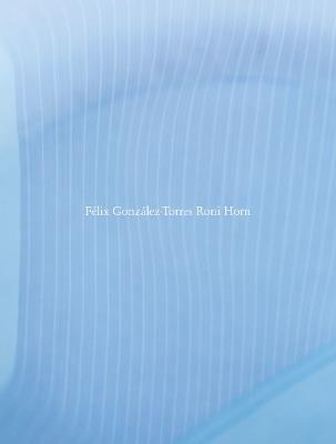 Felix Gonzalez-Torres / Roni Horn - Roni Horn - cover