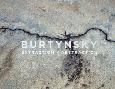 Edward Burtynsky: Extraction / Abstraction - cover