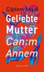 Geliebte Mutter – Canim Annem