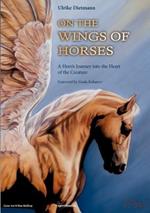 On the Wings of Horses: A Hero's Journey into the Heart of the Creature