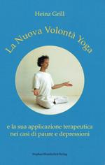 La nuova volontà yoga e la sua applicazione terapeutica nei casi di paure e depressioni