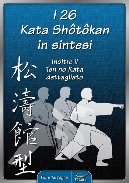 I 26 Kata Shotokan in sintesi - Fiore Tartaglia - ebook