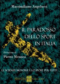 Il paradosso dello sport in Italia - Massimiliano Angelucci - copertina