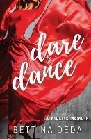 Dare to Dance: A Midlife Memoir