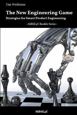The New Engineering Game - Strategies for Smart Product Engineering - Tim Weilkiens - cover