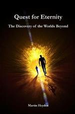 Quest for Eternity: The Discovery of the Worlds Beyond
