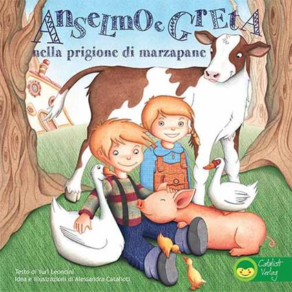Anselmo e Greta nella prigione di marzapane - Alessandra Catalioti,Yuri Leoncini - copertina