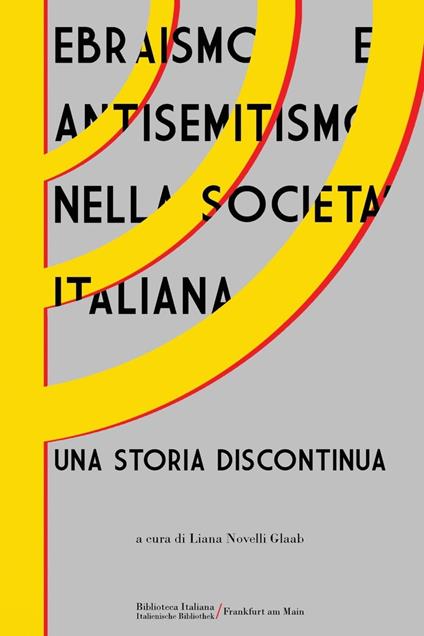 Ebraismo e antisemitismo nella società italiana - Massimiliano Angelucci,Anna Foa,Liana Novelli Glaab - ebook