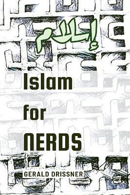 Islam for Nerds: 500 Questions and Answers - Gerald Drissner - cover