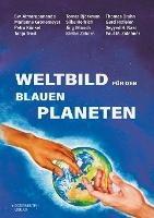 Weltbild für den Blauen Planeten: Auf der Suche nach einem neuen Verständnis unserer Welt