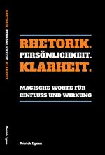 Rhetorik. Persönlichkeit. Klarheit.