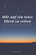 Hör auf ein totes Pferd zu reiten