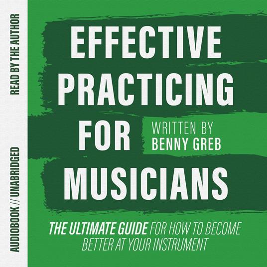 Effective Practicing for Musicians