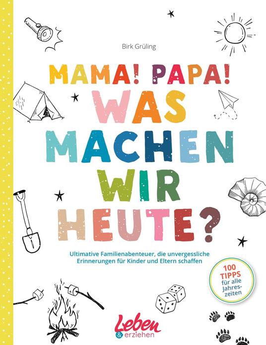 Mama, Papa, was machen wir heute?