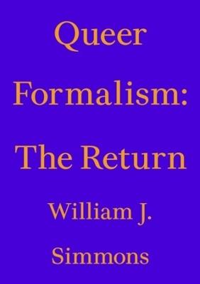 Queer Formalism: The Return - William J. Simmons - cover