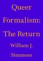 Queer Formalism: The Return - William J. Simmons - cover