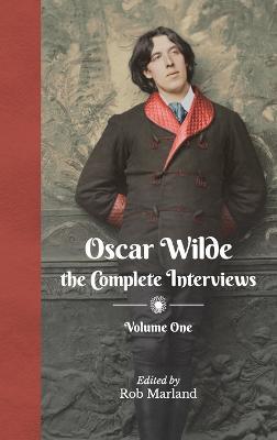 Oscar Wilde - The Complete Interviews - Volume One - cover