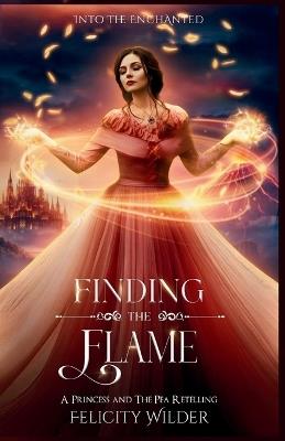 Finding The Flame: A Princess and the Pea Retelling - Wilder - cover