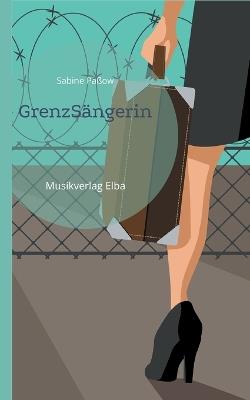 GrenzSängerin - Sabine Paßow - cover